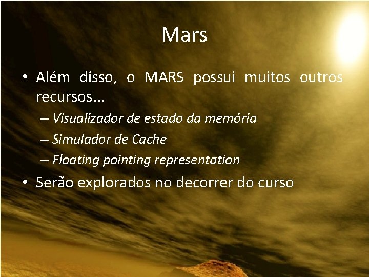 Mars • Além disso, o MARS possui muitos outros recursos. . . – Visualizador