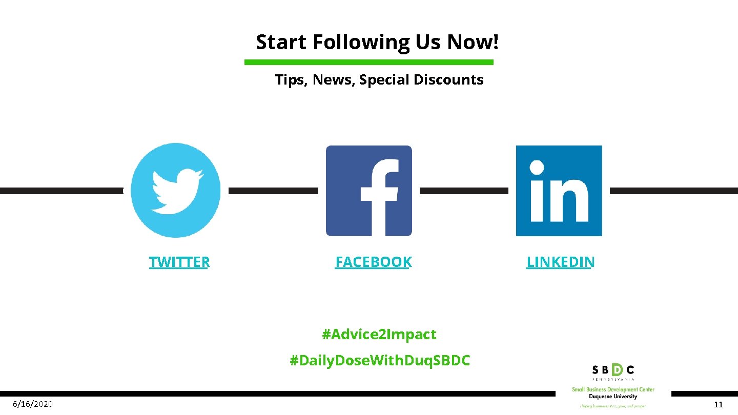 Start Following Us Now! Tips, News, Special Discounts TWITTER FACEBOOK LINKEDIN #Advice 2 Impact