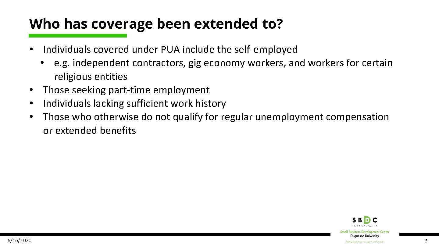 Who has coverage been extended to? • Individuals covered under PUA include the self-employed