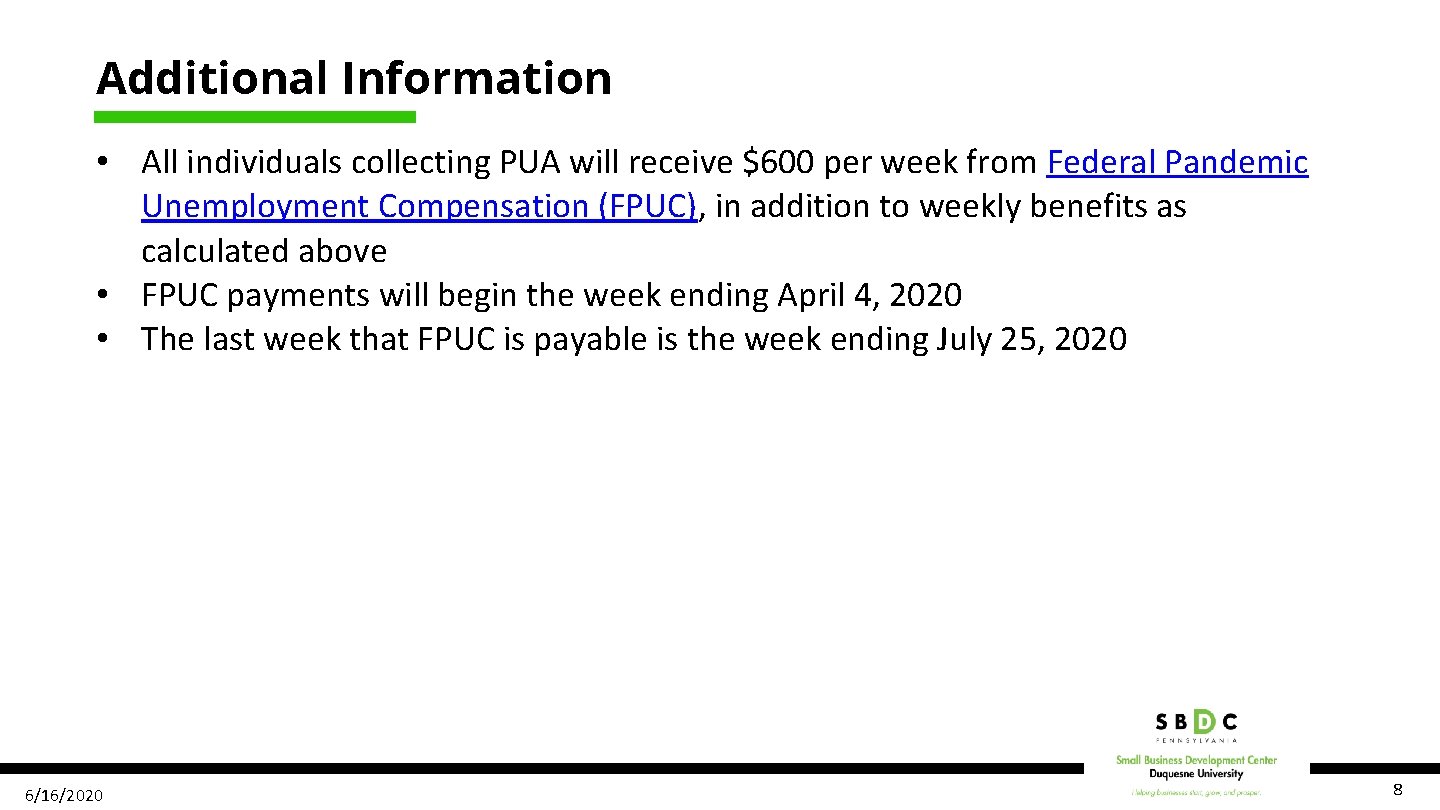 Additional Information • All individuals collecting PUA will receive $600 per week from Federal