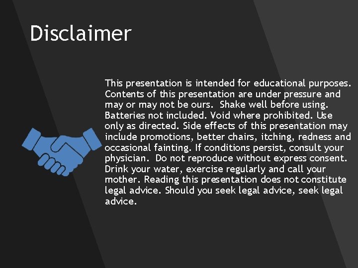 Disclaimer This presentation is intended for educational purposes. Contents of this presentation are under
