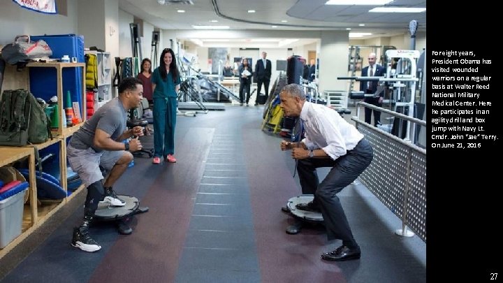 For eight years, President Obama has visited wounded warriors on a regular basis at