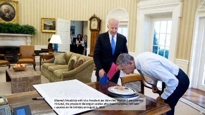 Obama's friendship with Vice President Joe Biden has been well-documented. Pictured, the president blowing