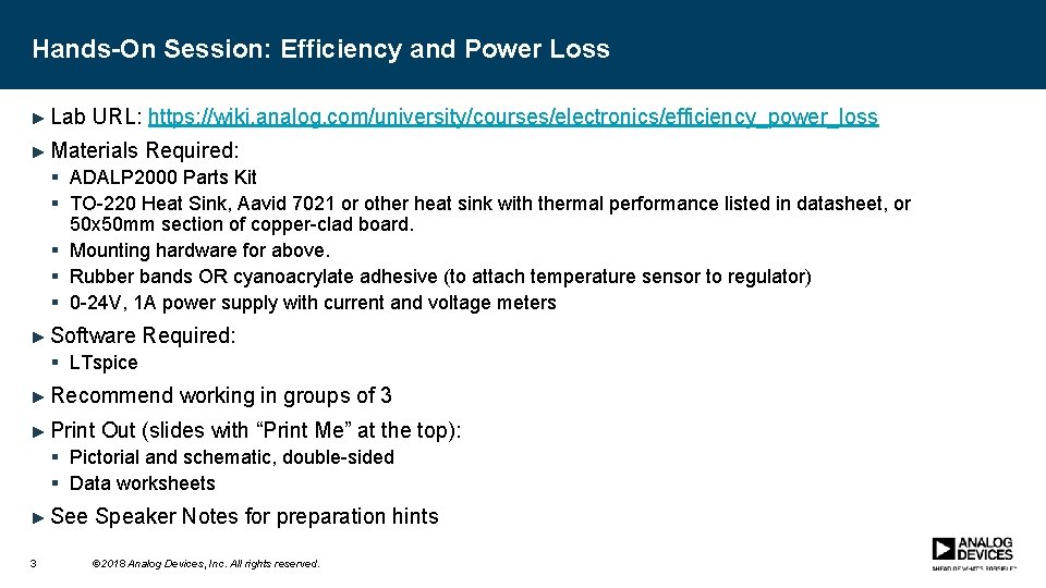 Hands-On Session: Efficiency and Power Loss ► Lab URL: https: //wiki. analog. com/university/courses/electronics/efficiency_power_loss ►