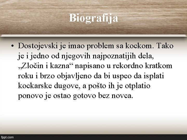 Biografija • Dostojevski je imao problem sa kockom. Tako je i jedno od njegovih Biografija • Dostojevski je imao problem sa kockom. Tako je i jedno od njegovih