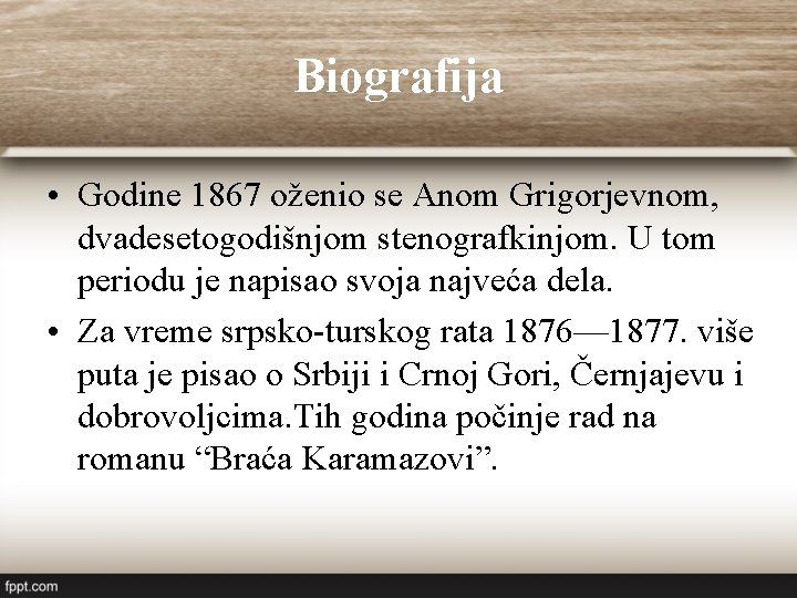 Biografija • Godine 1867 oženio se Anom Grigorjevnom, dvadesetogodišnjom stenografkinjom. U tom periodu je Biografija • Godine 1867 oženio se Anom Grigorjevnom, dvadesetogodišnjom stenografkinjom. U tom periodu je