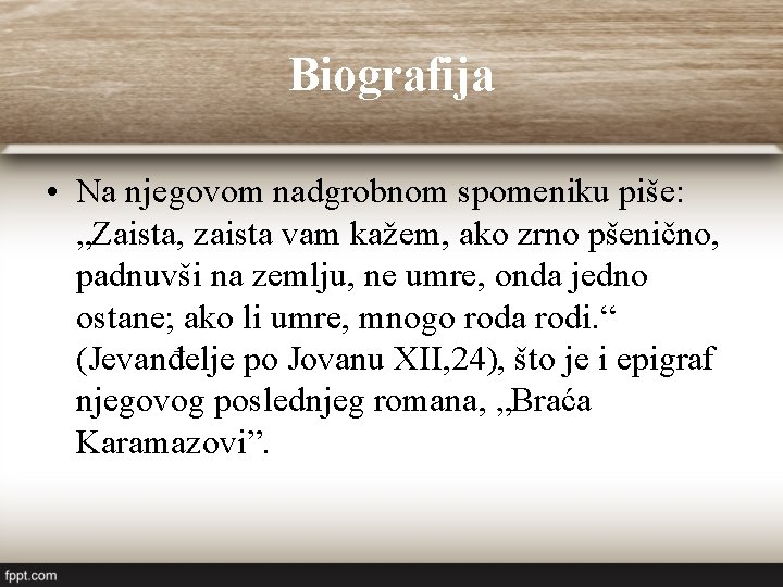 Biografija • Na njegovom nadgrobnom spomeniku piše: „Zaista, zaista vam kažem, ako zrno pšenično, Biografija • Na njegovom nadgrobnom spomeniku piše: „Zaista, zaista vam kažem, ako zrno pšenično,