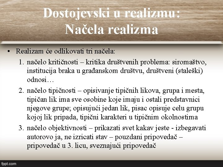 Dostojevski u realizmu: Načela realizma • Realizam će odlikovati tri načela: 1. načelo kritičnosti Dostojevski u realizmu: Načela realizma • Realizam će odlikovati tri načela: 1. načelo kritičnosti