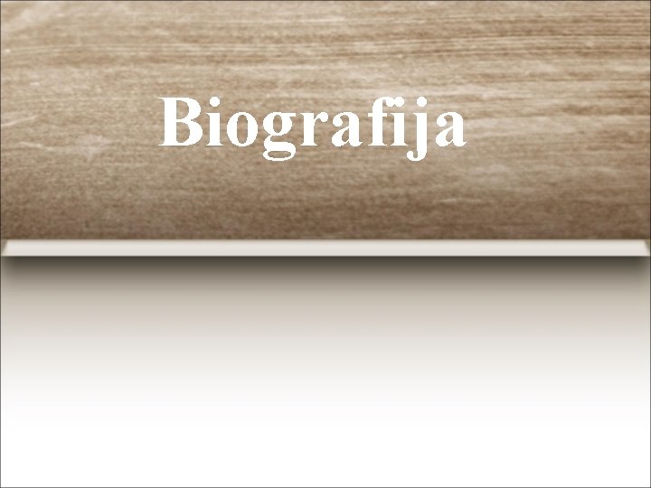 Biografija Biografija