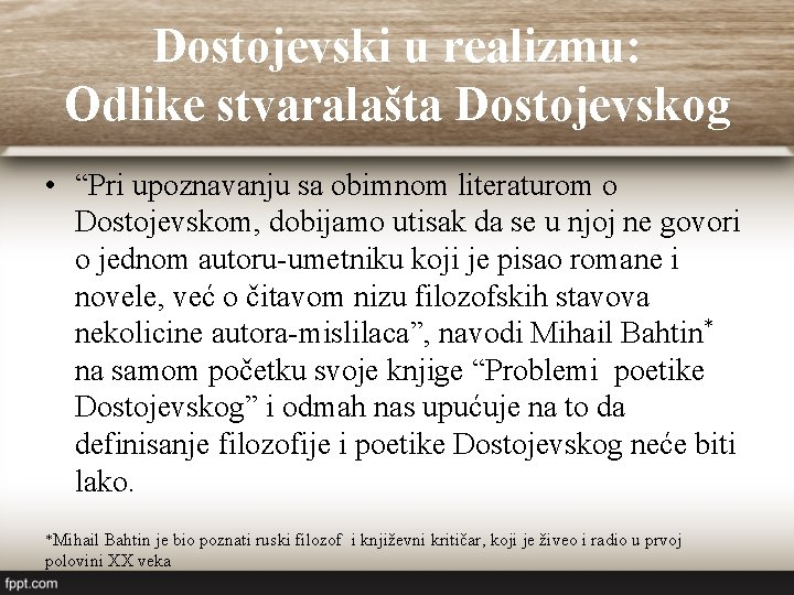 Dostojevski u realizmu: Odlike stvaralašta Dostojevskog • “Pri upoznavanju sa obimnom literaturom o Dostojevskom, Dostojevski u realizmu: Odlike stvaralašta Dostojevskog • “Pri upoznavanju sa obimnom literaturom o Dostojevskom,