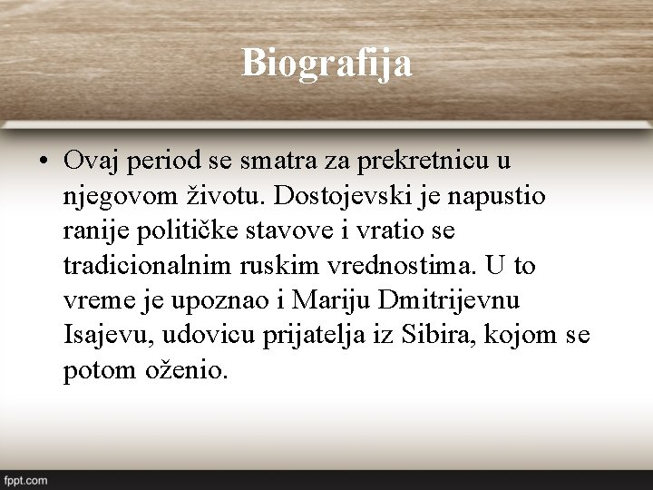 Biografija • Ovaj period se smatra za prekretnicu u njegovom životu. Dostojevski je napustio Biografija • Ovaj period se smatra za prekretnicu u njegovom životu. Dostojevski je napustio