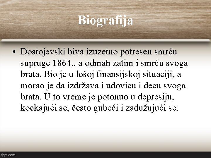 Biografija • Dostojevski biva izuzetno potresen smrću supruge 1864. , a odmah zatim i Biografija • Dostojevski biva izuzetno potresen smrću supruge 1864. , a odmah zatim i