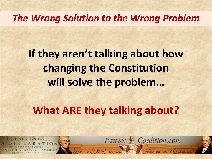 The Wrong Solution to the Wrong Problem If they aren’t talking about how changing