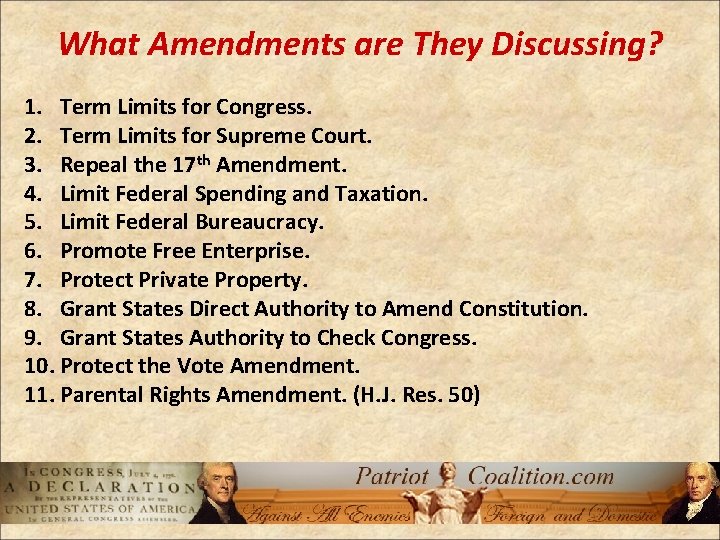 What Amendments are They Discussing? 1. Term Limits for Congress. 2. Term Limits for