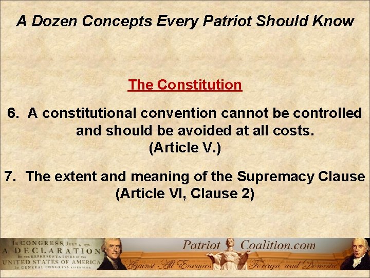 A Dozen Concepts Every Patriot Should Know The Constitution 6. A constitutional convention cannot