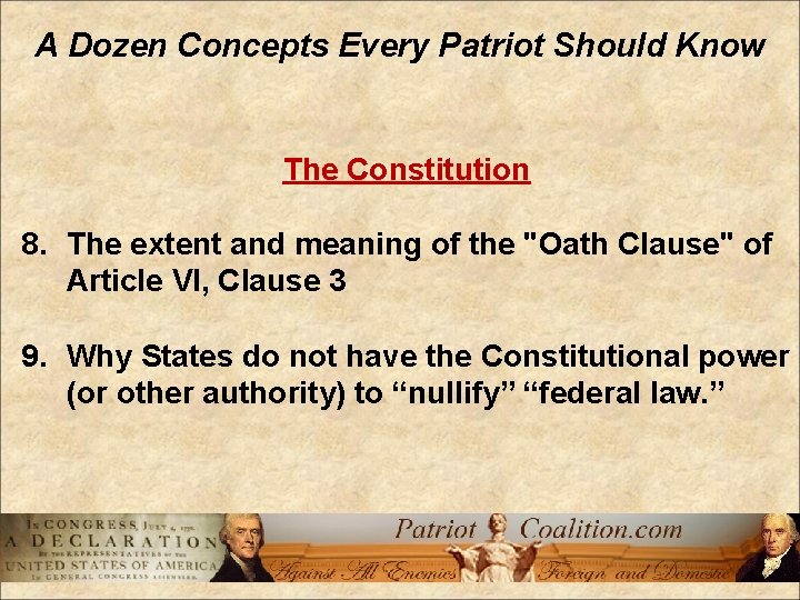 A Dozen Concepts Every Patriot Should Know The Constitution 8. The extent and meaning