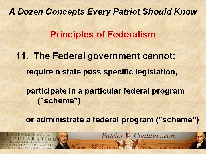 A Dozen Concepts Every Patriot Should Know Principles of Federalism 11. The Federal government