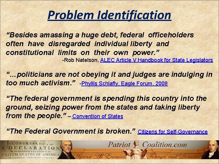 Problem Identification “Besides amassing a huge debt, federal officeholders often have disregarded individual liberty
