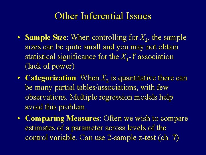 Other Inferential Issues • Sample Size: When controlling for X 2, the sample sizes