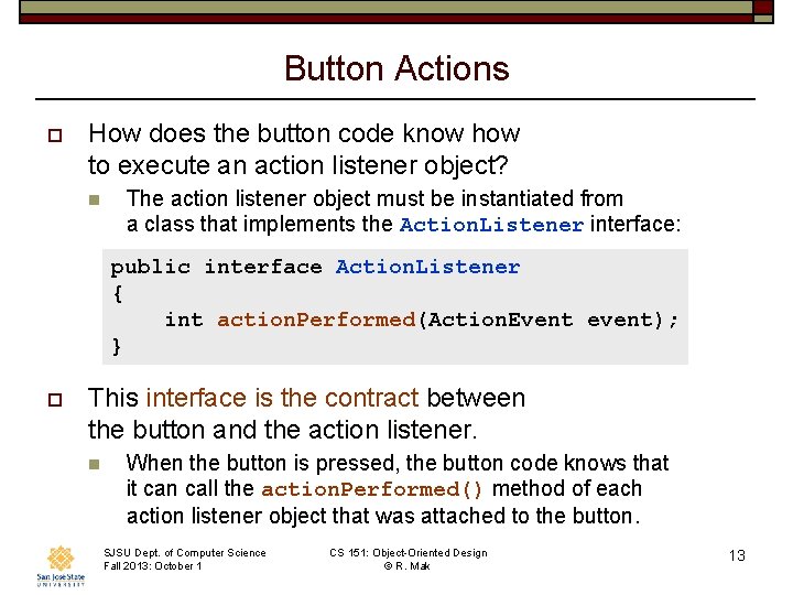 Button Actions o How does the button code know how to execute an action