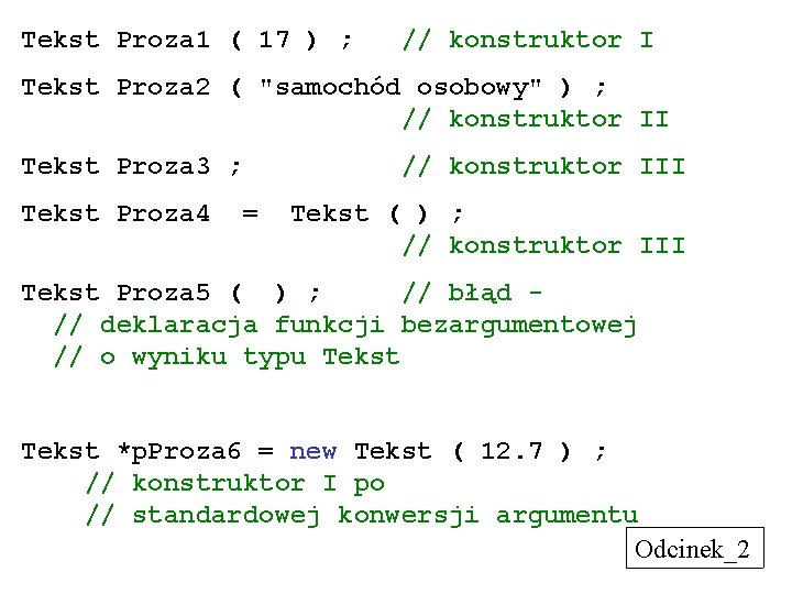 Tekst Proza 1 ( 17 ) ; // konstruktor I Tekst Proza 2 (