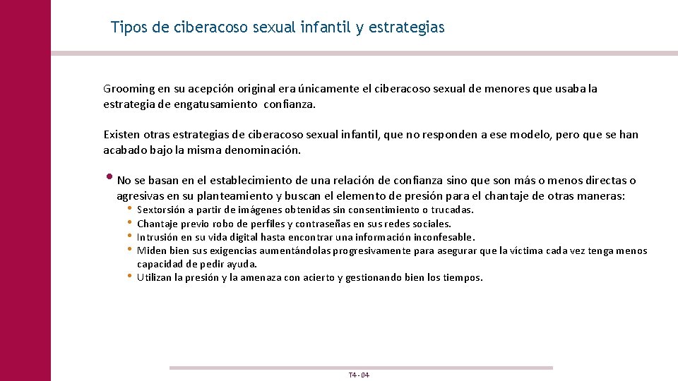 Tipos de ciberacoso sexual infantil y estrategias Grooming en su acepción original era únicamente