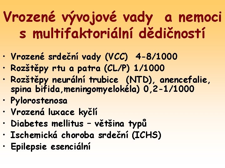 Vrozené vývojové vady a nemoci s multifaktoriální dědičností • Vrozené srdeční vady (VCC) 4