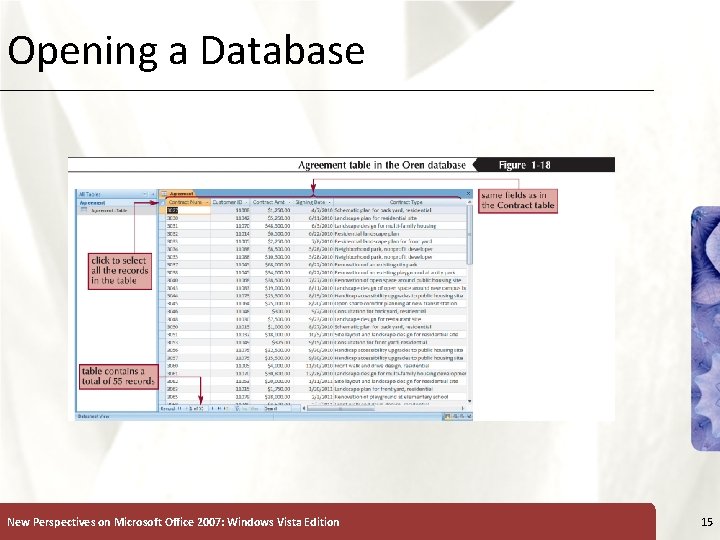 Opening a Database New Perspectives on Microsoft Office 2007: Windows Vista Edition 15 Opening a Database New Perspectives on Microsoft Office 2007: Windows Vista Edition 15