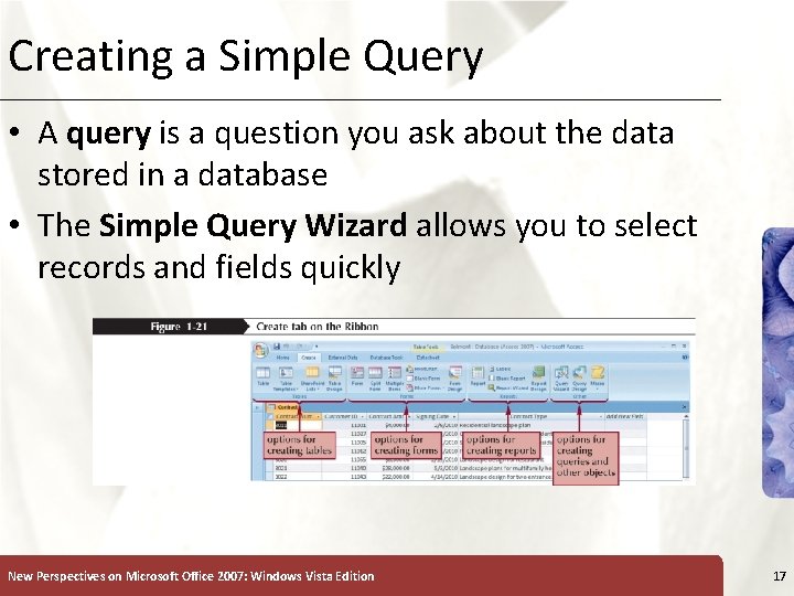 Creating a Simple Query • A query is a question you ask about the Creating a Simple Query • A query is a question you ask about the