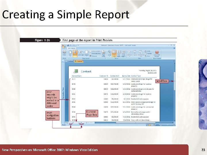 Creating a Simple Report New Perspectives on Microsoft Office 2007: Windows Vista Edition 23 Creating a Simple Report New Perspectives on Microsoft Office 2007: Windows Vista Edition 23