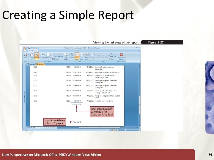 Creating a Simple Report New Perspectives on Microsoft Office 2007: Windows Vista Edition 24 Creating a Simple Report New Perspectives on Microsoft Office 2007: Windows Vista Edition 24