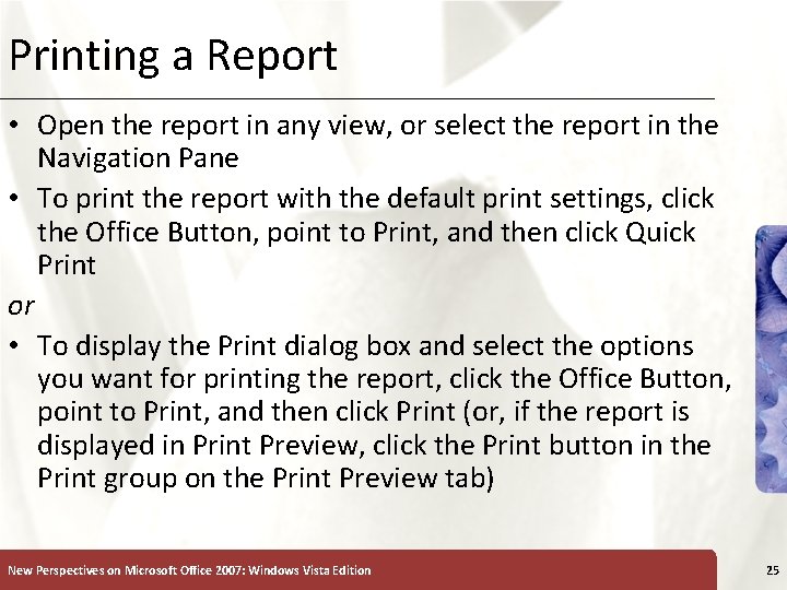 Printing a Report • Open the report in any view, or select the report Printing a Report • Open the report in any view, or select the report