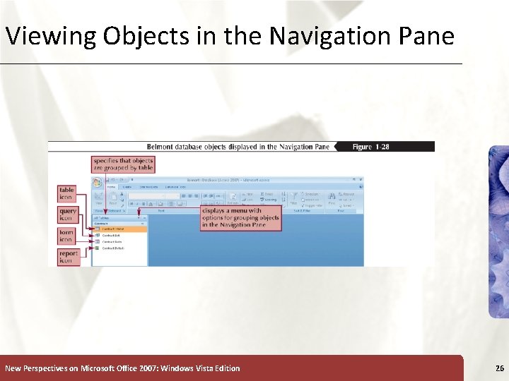 Viewing Objects in the Navigation Pane New Perspectives on Microsoft Office 2007: Windows Vista Viewing Objects in the Navigation Pane New Perspectives on Microsoft Office 2007: Windows Vista