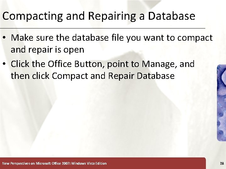 Compacting and Repairing a Database • Make sure the database file you want to Compacting and Repairing a Database • Make sure the database file you want to
