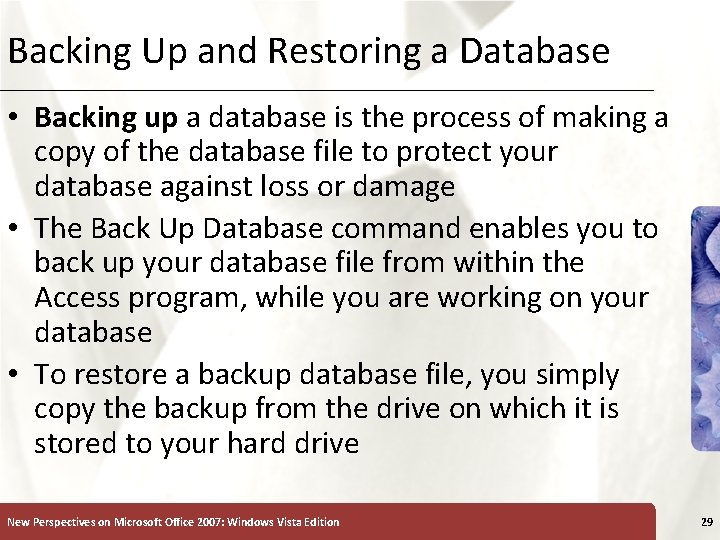 Backing Up and Restoring a Database • Backing up a database is the process Backing Up and Restoring a Database • Backing up a database is the process