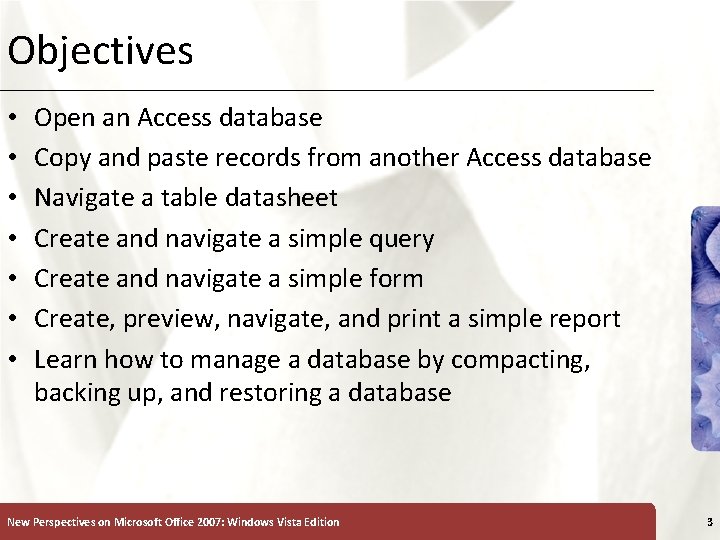 Objectives • • Open an Access database Copy and paste records from another Access Objectives • • Open an Access database Copy and paste records from another Access