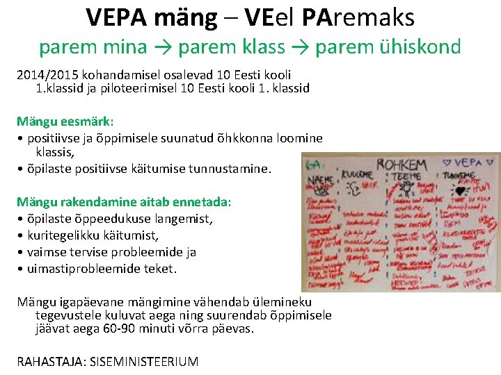 VEPA mäng – VEel PAremaks parem mina → parem klass → parem ühiskond 2014/2015