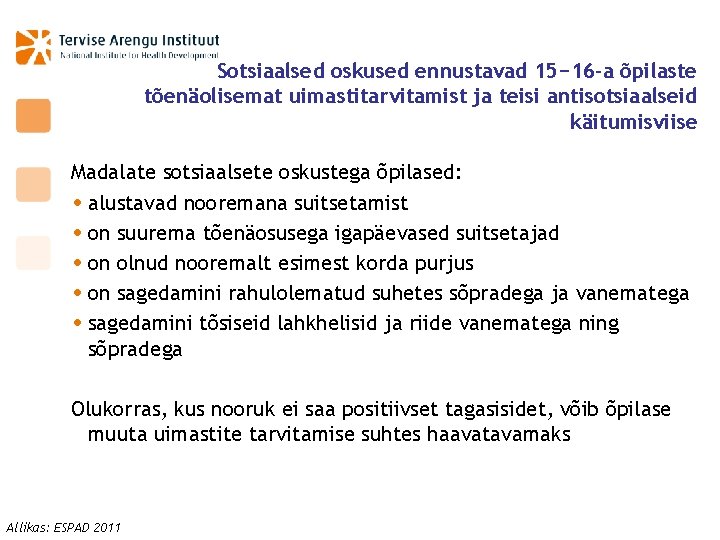 Sotsiaalsed oskused ennustavad 15− 16 -a õpilaste tõenäolisemat uimastitarvitamist ja teisi antisotsiaalseid käitumisviise Madalate