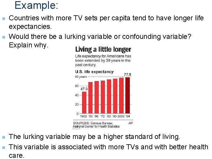 Example: n n Countries with more TV sets per capita tend to have longer