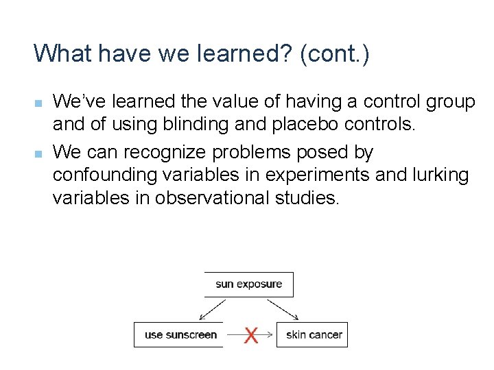 What have we learned? (cont. ) n n We’ve learned the value of having