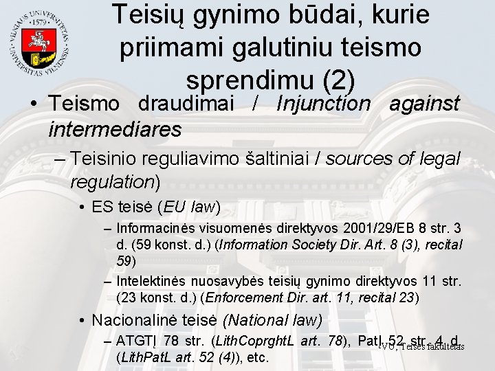 Teisių gynimo būdai, kurie priimami galutiniu teismo sprendimu (2) • Teismo draudimai / Injunction