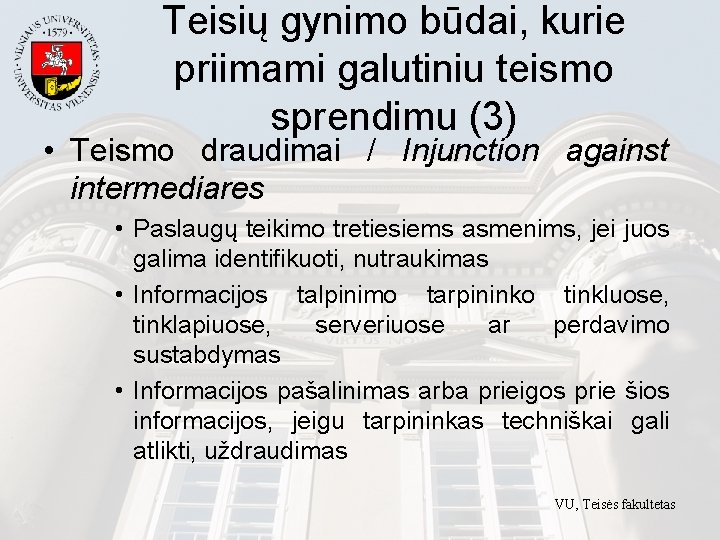 Teisių gynimo būdai, kurie priimami galutiniu teismo sprendimu (3) • Teismo draudimai / Injunction