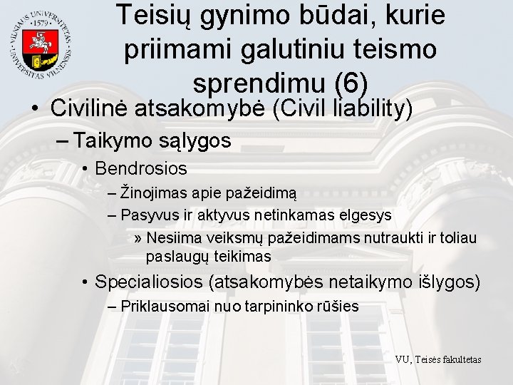 Teisių gynimo būdai, kurie priimami galutiniu teismo sprendimu (6) • Civilinė atsakomybė (Civil liability)