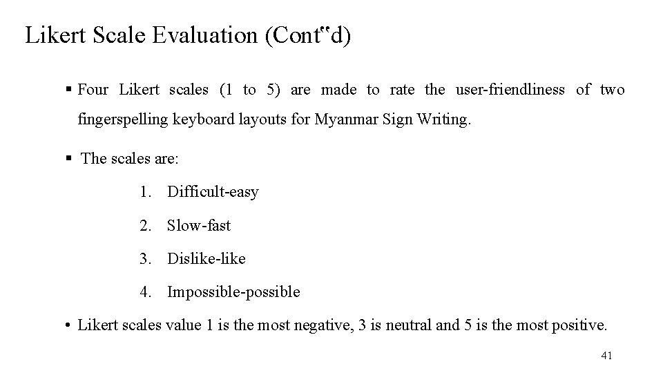 Likert Scale Evaluation (Cont‟d) Four Likert scales (1 to 5) are made to rate