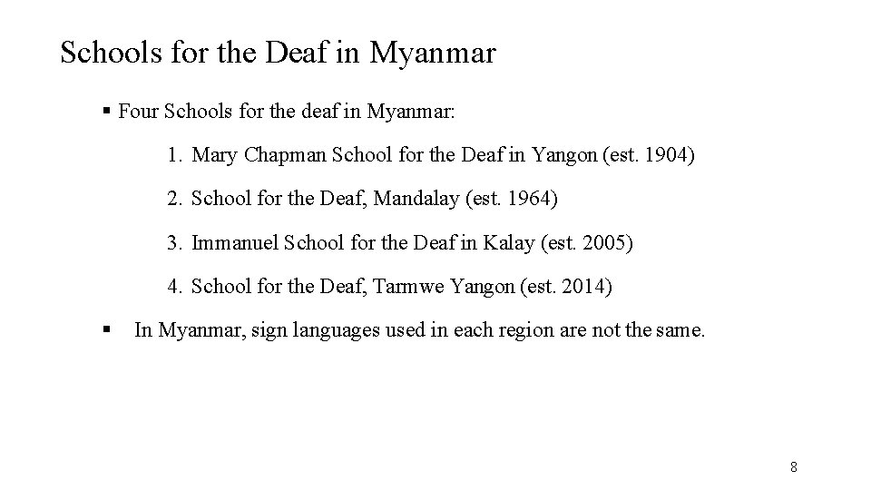 Schools for the Deaf in Myanmar Four Schools for the deaf in Myanmar: 1.