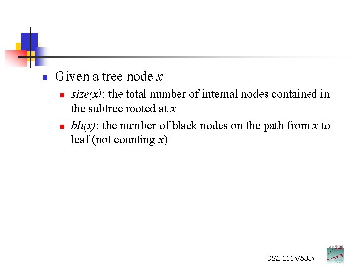 n Given a tree node x n n size(x): the total number of internal