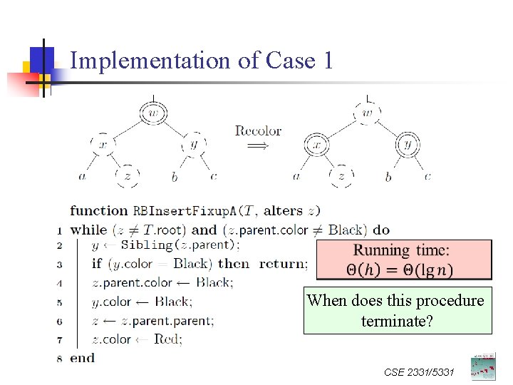 Implementation of Case 1 When does this procedure terminate? CSE 2331/5331 