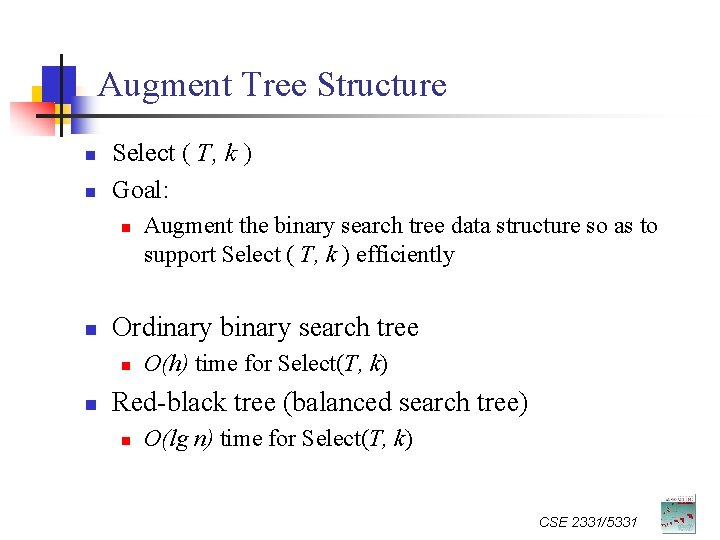 Augment Tree Structure n n Select ( T, k ) Goal: n n Ordinary