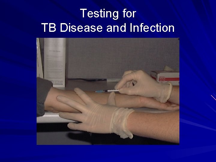 Testing for TB Disease and Infection 