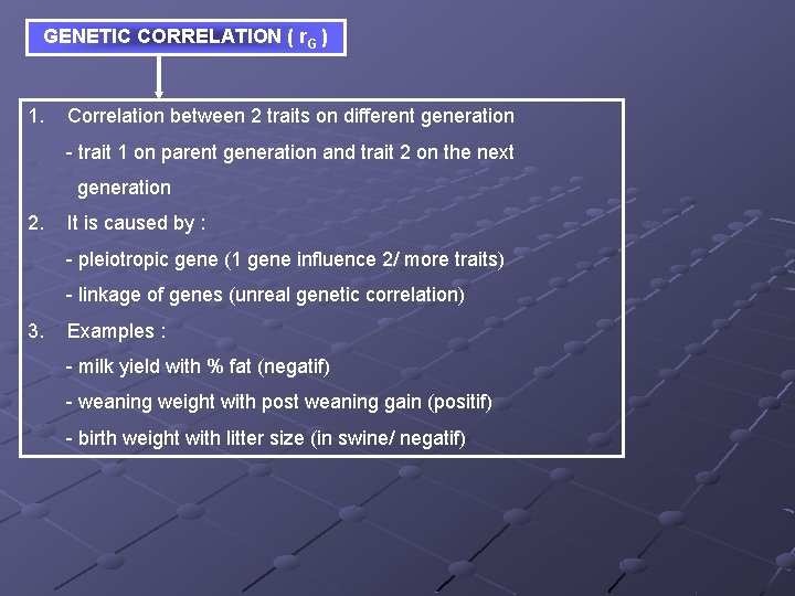GENETIC CORRELATION ( r. G ) 1. Correlation between 2 traits on different generation